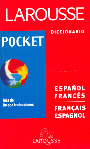 LAROUSSE DICCIONARIO POCKET ESPAÑOL-FRANCES / FRANCAIS-ESPAGNOL Más de 80.000 traducciones