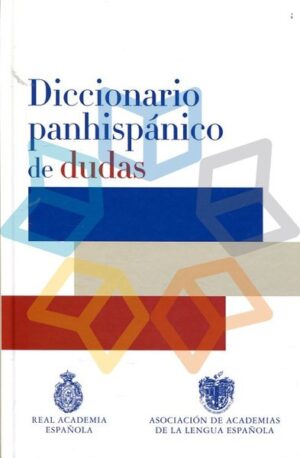 DICCIONARIO PANHISPANICO DE DUDAS (Real Academia Española)