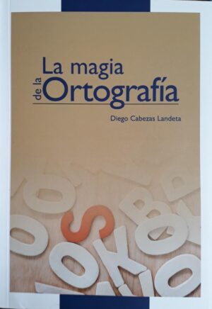 MAGIA DE LA ORTOGRAFIA, LA