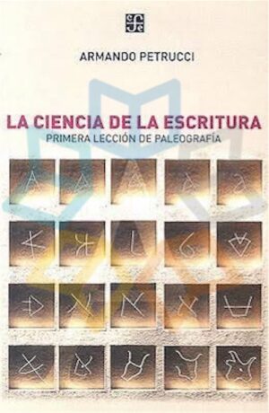 CIENCIA DE LA ESCRITURA. LA 1ra. lección de PALEOGRAFIA