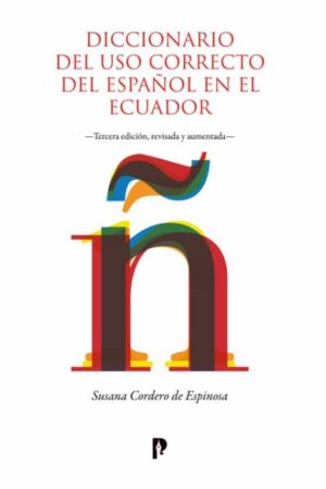 DICCIONARIO DEL USO CORRECTO DEL ESPAÑOL EN EL ECUADOR