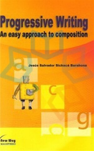 PROGRESSIVE WRITING An easy approach to composition