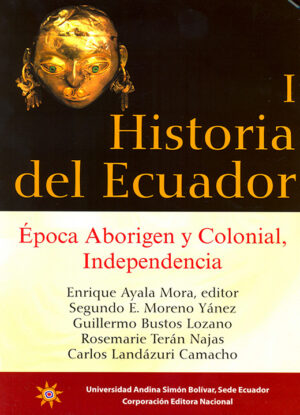 HISTORIA DEL ECUADOR I Epocas Aborigen y Colonial, Independencia