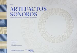 ARTEFACTOS SONOROS Catálogo de la reserva arqueológica Pumapungo