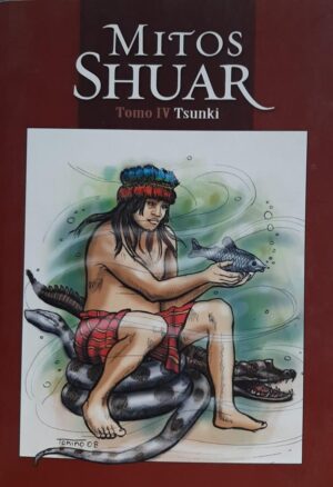 MITOS SHUAR T4 TSUNKI