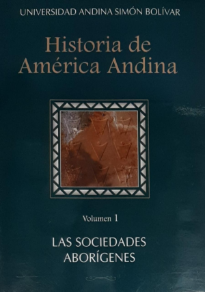 HISTORIA DE AMERICA ANDINA I LAS SOCIEDADES ABORIGENES