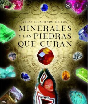 ATLAS ILUSTRADO DE LOS MINERALES Y LAS PIEDRAS QUE CURAN