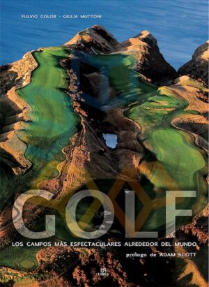 GOLF Los campos más espectaculares alrededor del mundo