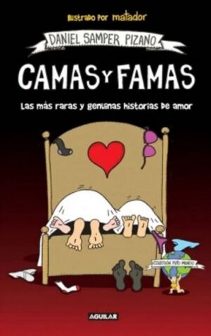CAMAS Y FAMAS Las más raras y genuinas historias de amor