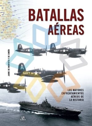 BATALLAS AEREAS Los mayores enfrentamientos aéreos de la historia