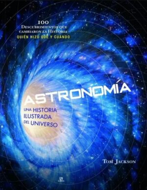 ASTRONOMIA Una historia ilustrada del universo