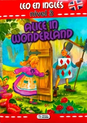 ALICE IN WONDERLAND Colección leo en inglés nivel 3