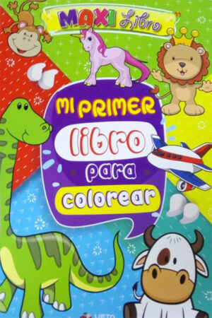 MI PRIMER LIBRO PARA COLOREAR Maxi libro