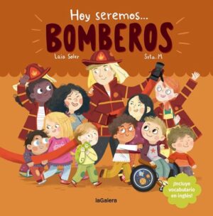 HOY SEREMOS BOMBEROS Incluye vocabulario en inglés