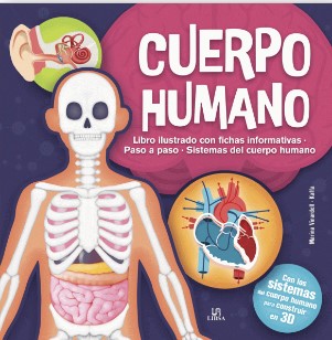 CUERPO HUMANO, EL Libro ilustrado con fichas informativas paso a paso. Sistemas del cuerpo.....
