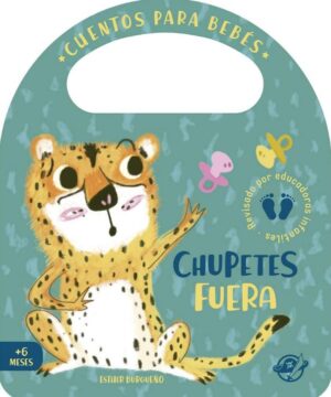 CUENTOS PARA BEBES Chupetes fuera