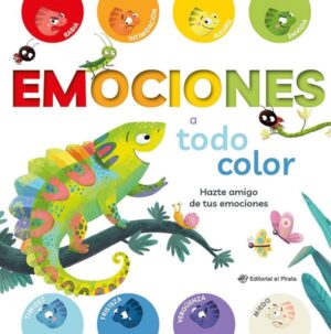 EMOCIONES A TODO COLOR Hazte amigo de tus emociones