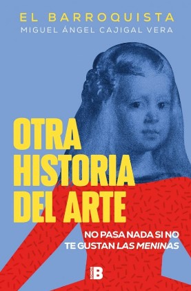 OTRA HISTORIA DEL ARTE No pasa nada si no te gustan Las Meninas
