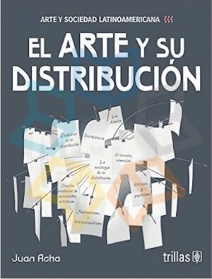 ARTE Y SU DISTRIBUCION, EL Arte y Sociedad Latinoamericana III