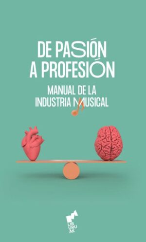 DE PASION A PROFESION Manual de la industria de la música