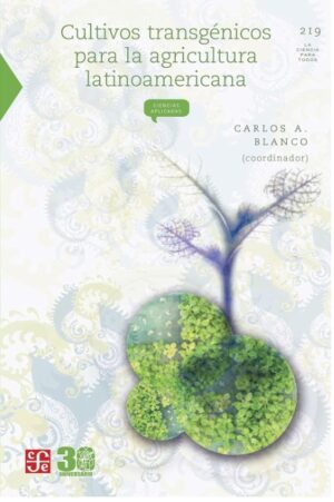 CULTIVOS TRANSGENICOS PARA LA AGRICULTURA LATINOAMERICANA