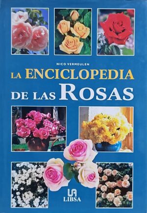 ENCICLOPEDIA DE LAS ROSAS, LA
