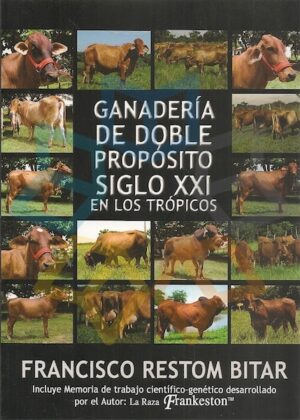GANADERIA DE DOBLE PROPOSITO SIGLO XXI EN LOS TROPICOS