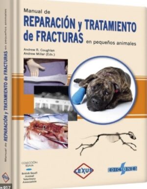 MANUAL DE REPARACION Y TRATAMIENTO DE FRACTURAS en pequeños animales