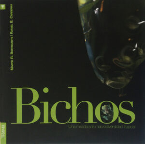 BICHOS una mirada a la macrodiversidad tropical