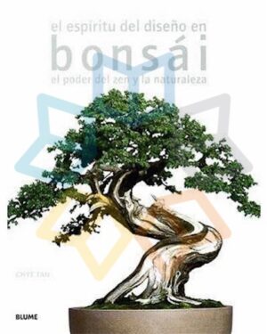 ESPIRITU DEL DISEÑO EN BONSAI el poder del zen y la naturaleza