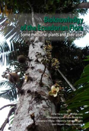 BIOKNOWLEDGY OF THE ECUADORIAN FLORA Some medicinal plants and their uses
