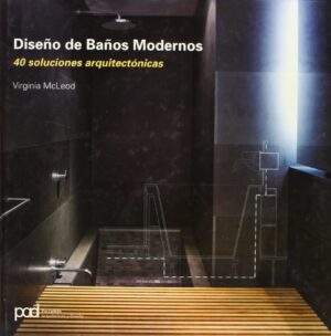 DISEÑO DE BAÑOS MODERNOS 40 soluciones arquitectónicas