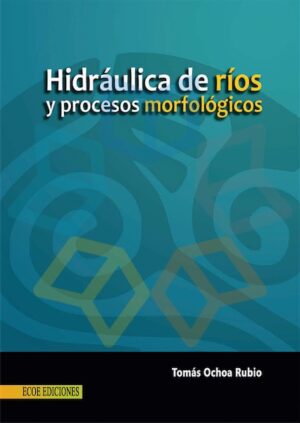 HIDRAULICA DE RIOS Y PROCESOS MORFOLOGICOS