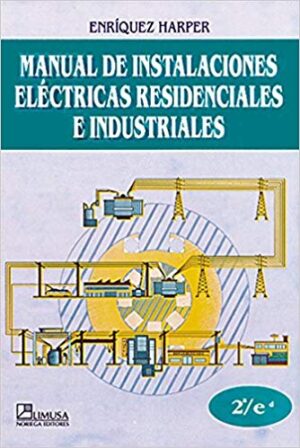 MANUAL DE INSTALACIONES ELECTRICAS RESIDENCIALES E INDUSTRIALES