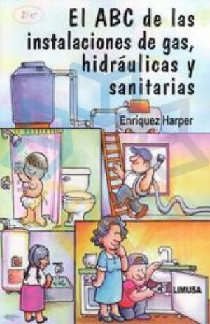 ABC DE LAS INSTALACIONES DE GAS HIDRAULICAS Y SANITARIAS