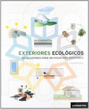 EXTERIORES ECOLOGICOS 50 soluciones para n hogar más sostenible