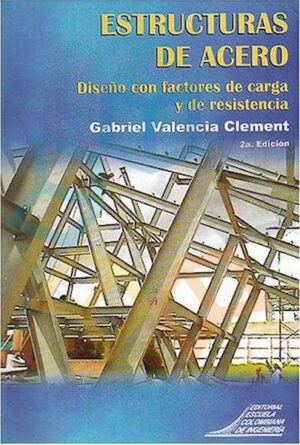 ESTRUCTURAS DE ACERO Diseño con factores de carga y de resistencia