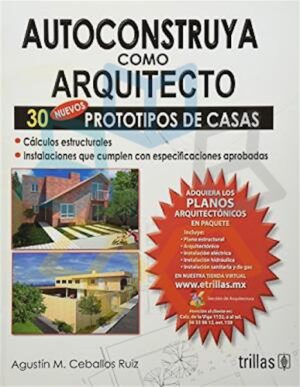 AUTOCONSTRUYA COMO ARQUITECTO 30 nuevos prototipos de casas