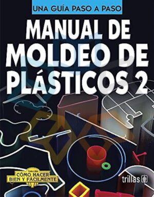MANUAL DE MOLDEO DE PLASTICOS 2