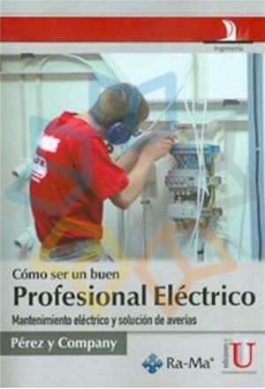 COMO SER UN BUEN PROFESIONAL ELECTRICO mantenim. eléctrico y solución de averías
