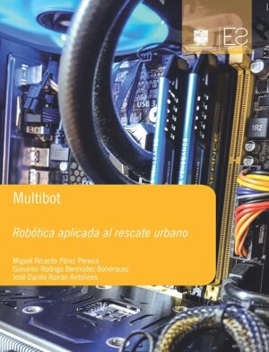 MULTIBOT Robótica aplicada al rescate urbano