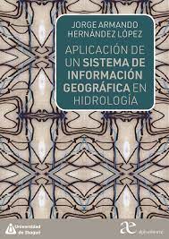 APLICACION DE UN SISTEMA DE INFORMACION GEOGRAFICA EN HIDROLOGÍA
