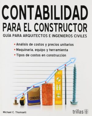 CONTABILIDAD PARA EL CONSTRUCTOR Guía para arquitectos e ingenieros civiles