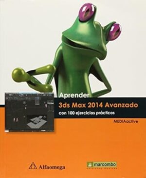 APRENDER 3DS MAX 2014 AVANZADO con 100 ejercicios prácticos