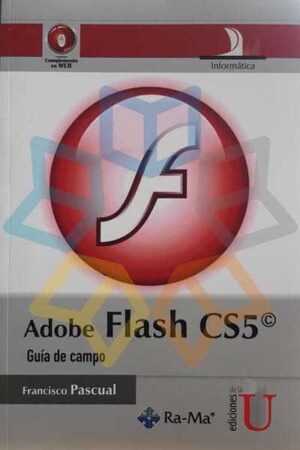 ADOBE FLASH CS5 Guía de campo