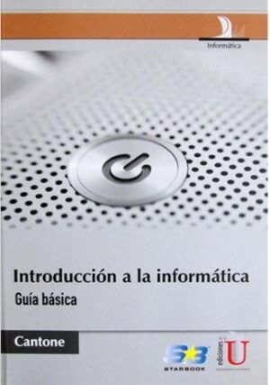 INTRODUCCION A LA INFORMATICA Guía básica
