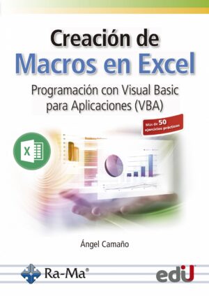 CREACION DE MACROS EN EXCEL Programación con Visual Basic para aplicaciones (VBA)