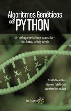 ALGORITMOS GENETICOS CON PYTHON Un enfoque práctico para resolver problemas en ingeniería
