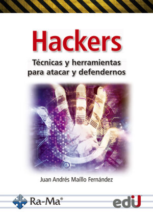 HACKERS Técnicas y herramientas para atacar y defendernos