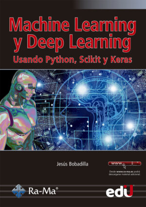 MACHINE LEARNING Y DEEP LEARNING Usando Python, Scikit y Keras